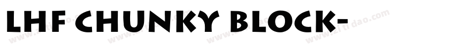 LHF Chunky Block字体转换